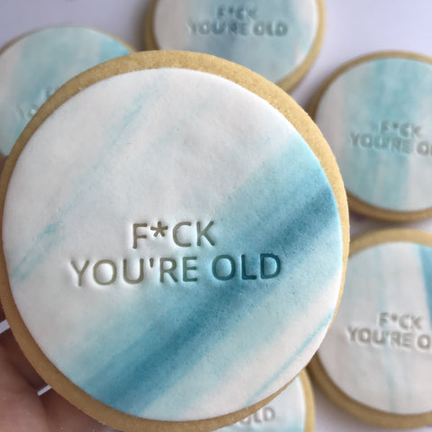 F*ck You're Old*